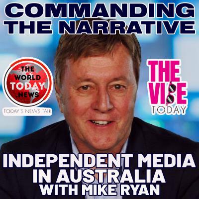 Independent Media in Australia & the Truth About TNT Radio - With Mike Ryan - CtN111