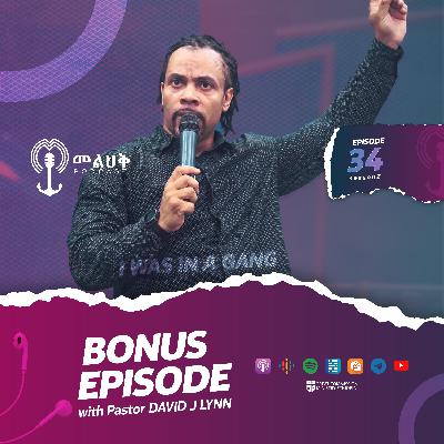 BONUS EPISODE with Pastor DAVID J LYNN