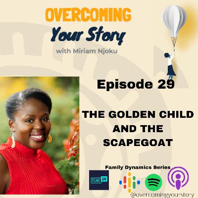 Family Dynamics Series : The Golden Child and The Scapegoat