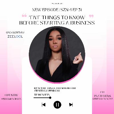Episode 31: 'Five Things To Know Before Starting A Business' Episode 31: 'Five Things To Know Before Starting A Business'