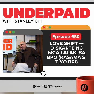 Episode 650: Love Shift — Diskarte ng mga Lalaki sa BPO (Kasama si Tiyo Bri)