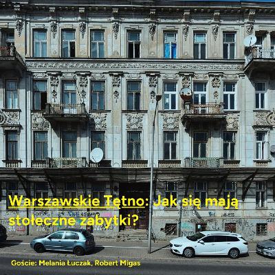 Warszawskie Tętno: Jak się mają stołeczne zabytki?