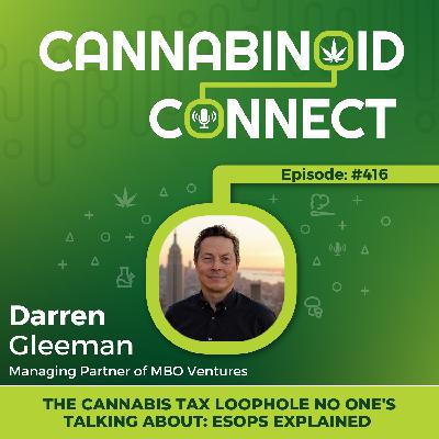 #416: The Cannabis Tax Loophole No One's Talking About: ESOPs Explained with Darren Gleeman