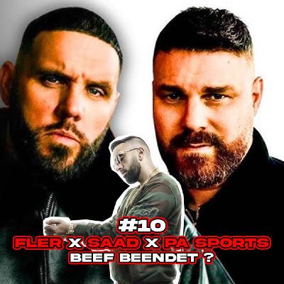 #10 Beendet SAAD den Beef zwischen FLER und PA Sports? Selbstreflexion von FLER? #10 Beendet SAAD den Beef zwischen FLER und PA Sports? Selbstreflexion von FLER?