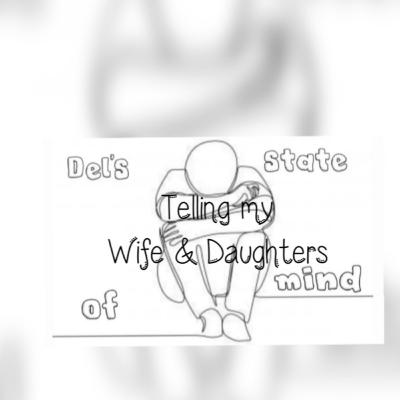 Telling my Wife & Daughters