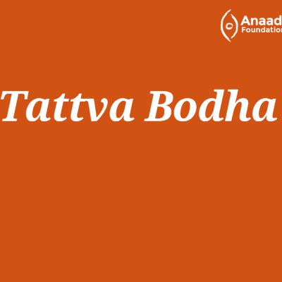 7. Tattva Bodha Chant and Summary of Adhikara 7. Tattva Bodha Chant and Summary of Adhikara
