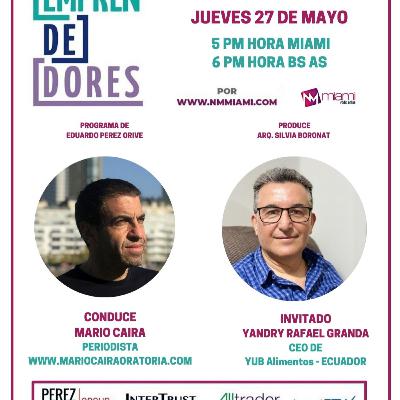 ENTREVISTA A YANDRY RAFAEL GRANDA, COCREADOR DE YUB ALIMENTOS, #EMPRENDEDORES #NM MIAMI #MARIO CAIRA