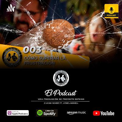 El Podcast 003 - Cómo superar la frustración