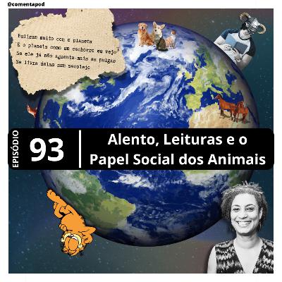 Episódio 93 - "Alento, Leituras e o Papel Social dos Animais"