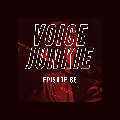 VOICE JUNKIE  PODCAST 088 - SAY YOUR PRAYERS AND EAT YOUR STERIODS (AUDIO)