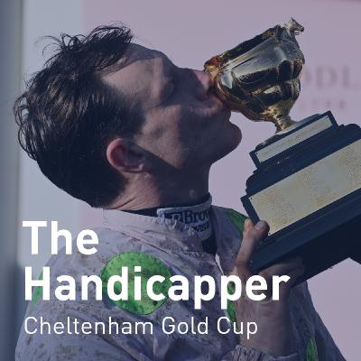 The Handicapper – Boodles Cheltenham Gold Cup 2026 The Handicapper – Boodles Cheltenham Gold Cup 2026