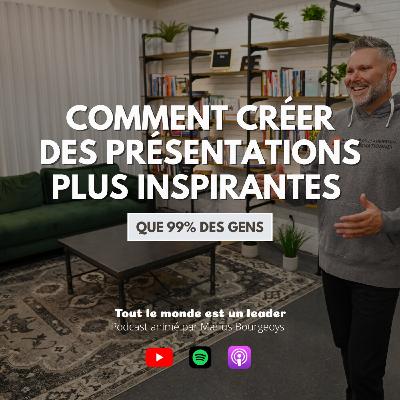 Ép. 140 - Comment créer des présentations plus inspirantes que 99 % des gens