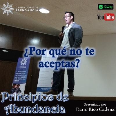 ¿Por qué no te aceptas? | Vive tu mejor versión | Ep.05 ¿Por qué no te aceptas? | Vive tu mejor versión | Ep.05