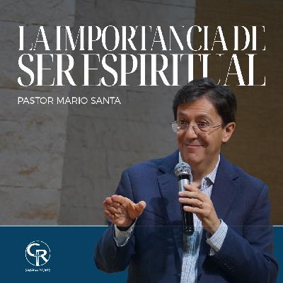 La importancia de ser espiritual - Pastor Mario Santa La importancia de ser espiritual - Pastor Mario Santa