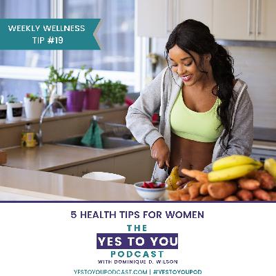 5 Health Tips for Women | Weekly Wellness Tip 19 5 Health Tips for Women | Weekly Wellness Tip 19