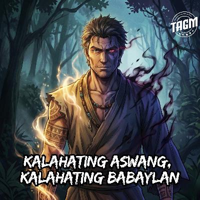 Episode 250 : Kalahating Aswang, Kalahating Babaylan Episode 250 : Kalahating Aswang, Kalahating Babaylan