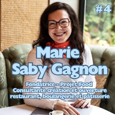 [FOOD MAKERS] - Créer son restaurant, boulangerie ou pâtisserie : conseils concrets de Marie Saby Gagnon fondatrice de Projet Food