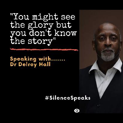 Speaking for Ourselves Vol 10: "You might see the glory but you don't know the story" - Speaking with... Counsellor, trainer and speaker Dr Delroy Hall