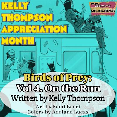 Kelly Thompson Appreciation Month: Birds of Prey Vol 4 On The Run (Absolute Mojoverse Episode 23) Kelly Thompson Appreciation Month: Birds of Prey Vol 4 On The Run (Absolute Mojoverse Episode 23)