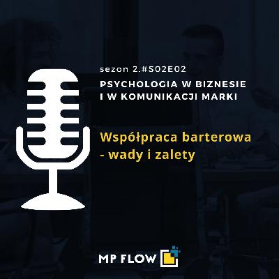 #S02E02 Współpraca barterowa - czy warto? #S02E02 Współpraca barterowa - czy warto?