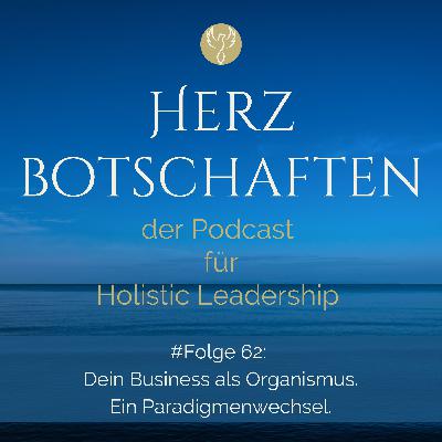 Dein Business als ein Organismus. Ein Paradigmenwechsel. Dein Business als ein Organismus. Ein Paradigmenwechsel.