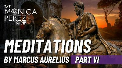 Meditations by Marcus Aurelius, Part 6 Meditations by Marcus Aurelius, Part 6