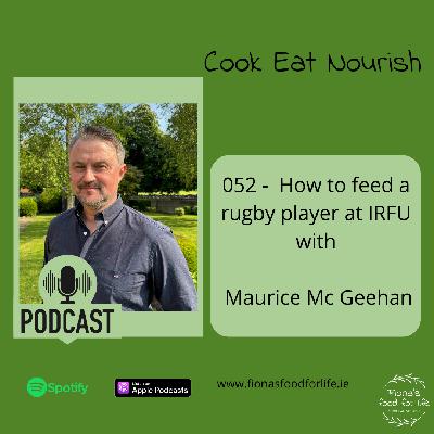 O52- How to feed a rugby player at IRFU with Maurice McGeehan O52- How to feed a rugby player at IRFU with Maurice McGeehan