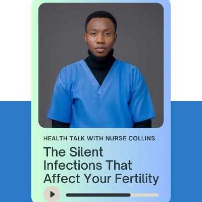 The Silent Infections That Affect Your Fertility