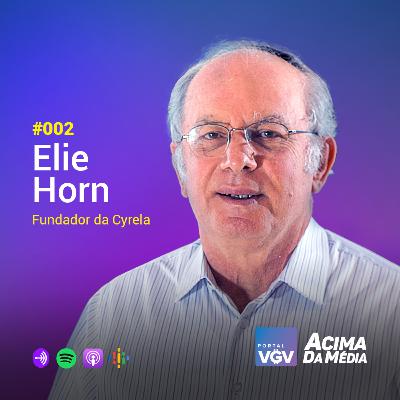 #002 - Elie Horn | Fundador da Cyrela #002 - Elie Horn | Fundador da Cyrela