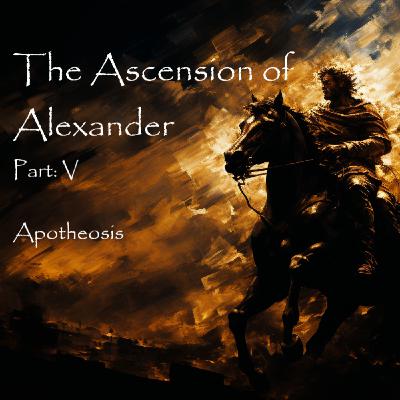 The Ascension of Alexander the Great Part 5