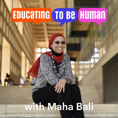 AI in the Classroom: Power, Bias and Opportunity with Maha Bali