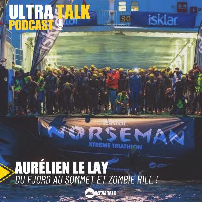 #377 Aurélien LE LAY "vers ZOMBIE HILL et au delà !"