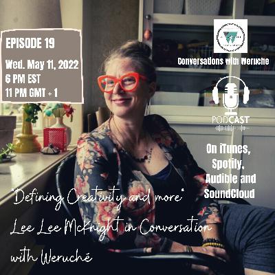 Episode 19 | Weruche and Lee Lee McKnight - "Defining Creativity and More."
