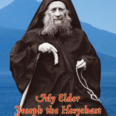 MY ELDER JOSEPH THE HESYCHAST (Part 1)