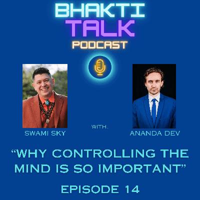 “Why Is Controlling Our Mind So Important?” – Episode 14 “Why Is Controlling Our Mind So Important?” – Episode 14