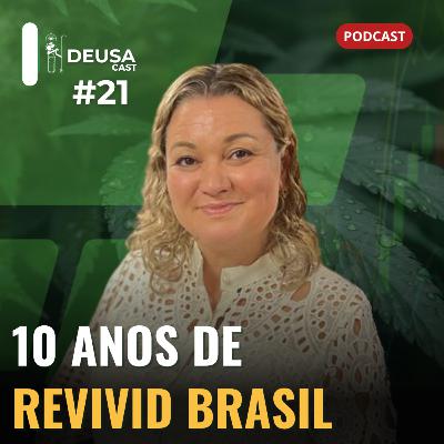 Como a REVIVID BRASIL atua no mercado da CANNABIS com Daiane Zappe | Deusa Cast #21