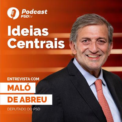 #3 Podcast Ideais Centrais: Entrevista com António Maló de Abreu