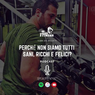 Perchè non siamo tutti sani, ricchi e felici?