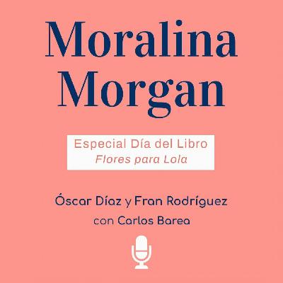 #52: Especial Día del Libro: Flores para Lola, con Carlos Barea #52: Especial Día del Libro: Flores para Lola, con Carlos Barea