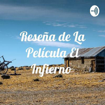 Reseña de la película "El Infierno".