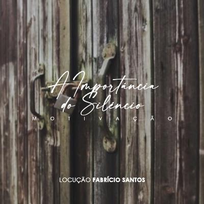 A Importância do Silêncio | Motivação