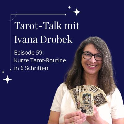 Tarot-Talk Episode 59: Kurze Tarot-Routine in 6 Schritten