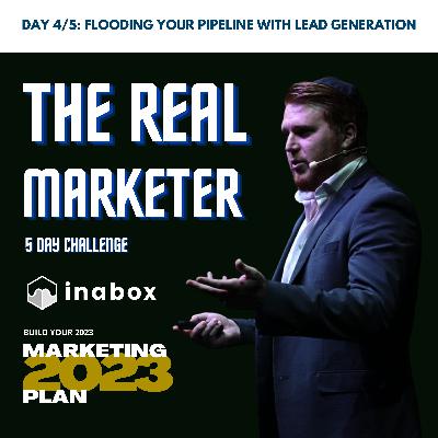 DAY 4/5 - SCALE by flooding your pipeline with lead generation | 2023 MARKETING PLAN