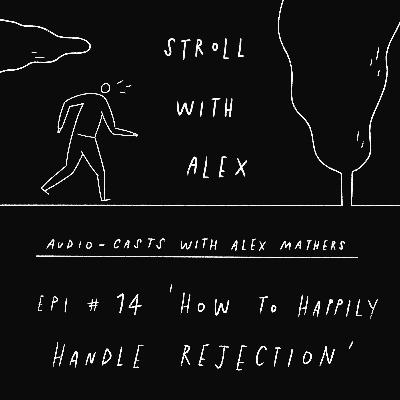 'How to Happily Handle Rejection' - Stroll With Alex