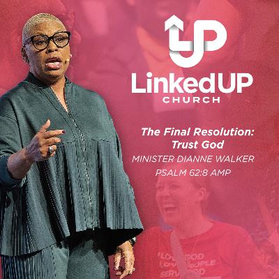 December 28, 2025- Minister Dianne Walker- THE FINAL RESOLUTION: TRUST GOD