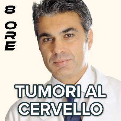 50: TUMORI CEREBRALI con CHRISTIAN BROGNA