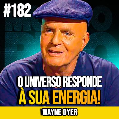 WAYNE DYER | DOMINE A FORÇA INVISÍVEL QUE ATRAI O SUCESSO | MUNDOMENTAL #181 WAYNE DYER | DOMINE A FORÇA INVISÍVEL QUE ATRAI O SUCESSO | MUNDOMENTAL #181