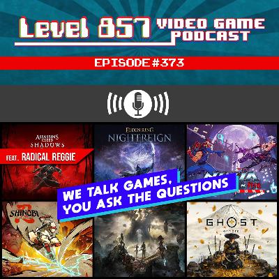 We Talk Games, You Ask the Questions w/ Radical Reggie!