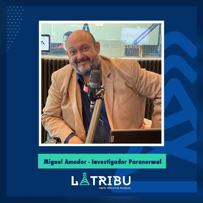 Miguel Amador - Investigador Paranormal