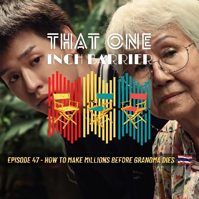 That One Inch Barrier - Episode #47 - How To Make Millions Before Grandma Dies [Thailand, 2024]